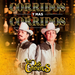 Los Dos Carnales - Corridos Y Más Corridos album cover