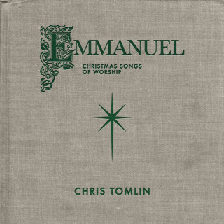Chris Tomlin - Emmanuel: Christmas Songs Of Worship live album cover