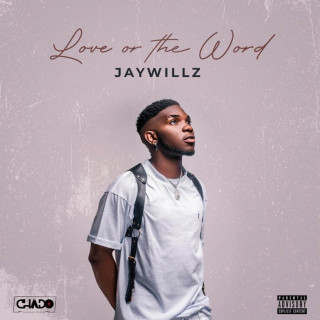 Jaywillz - Love Or The Word EP cover