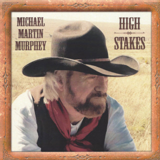 Michael Martin Murphey - High Stakes album cover