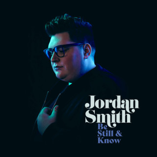 Jordan Smith - Be Still & Know album cover