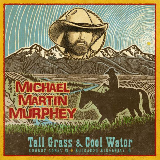 Michael Martin Murphey - Tall Grass & Cool Water - Buckaroo Bluegrass III album cover