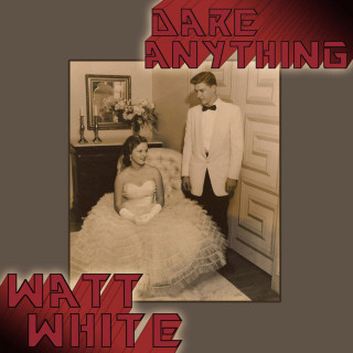 Watt White - Dare Anything EP cover