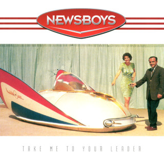 Newsboys - Take Me To Your Leader album cover