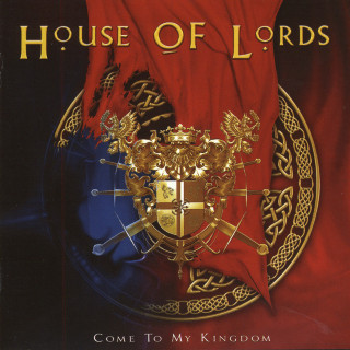 House Of Lords - Come To My Kingdom album cover