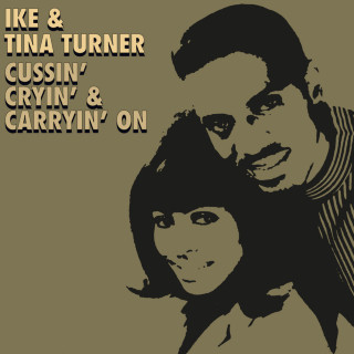 Ike & Tina Turner - Cussin', Cryin' & Carryin' On album cover