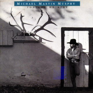 Michael Martin Murphey - Tonight We Ride album cover