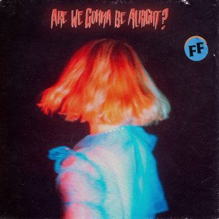 Fickle Friends - Are We Gonna Be Alright? album cover