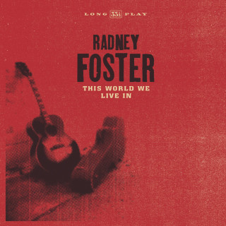 Radney Foster - This World We Live In album cover