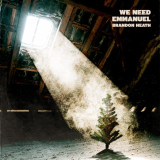 Brandon Heath - We Need Emmanuel EP cover