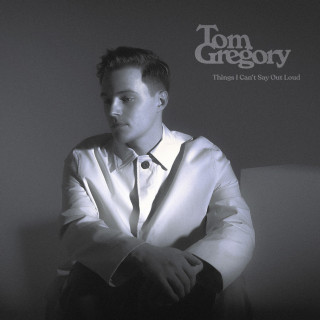 Tom Gregory - Things I Can't Say Out Loud album cover