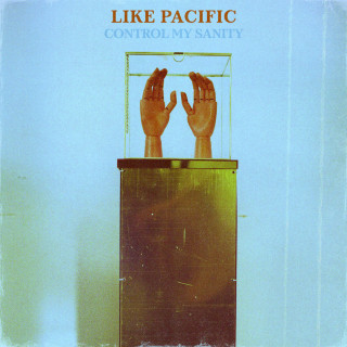 Like Pacific - Control My Sanity album cover