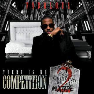 Fabolous - There Is No Competition 2: The Grieving Music mixtape cover