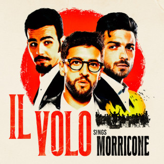 Il Volo & Ennio Morricone - IL VOLO SINGS MORRICONE album cover