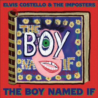 Elvis Costello & The Imposters - The Boy Named If album cover