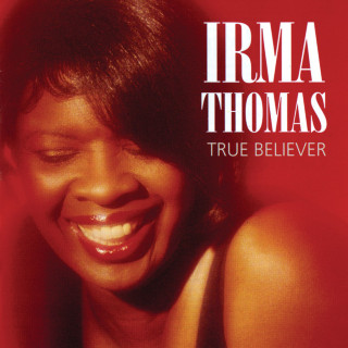 Irma Thomas - True Believer album cover