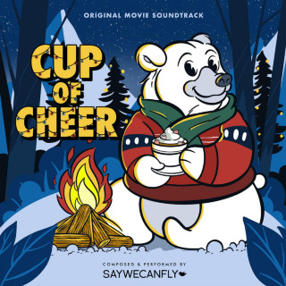 SayWeCanFly - Cup Of Cheer soundtrack cover