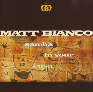 Matt Bianco - Samba In Your Casa album cover