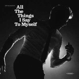 Jon McLaughlin - All The Things I Say To Myself album cover