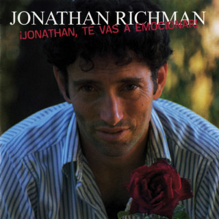 Jonathan Richman - ¡Jonathan, Te Vas A Emocionar! album cover