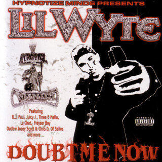 Lil' Wyte - Doubt Me Now album cover