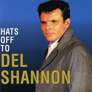 Del Shannon - Hats Off To Del Shannon album cover