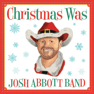 Josh Abbott Band - Christmas Was EP cover