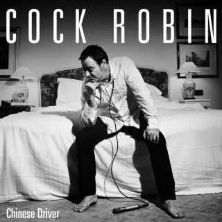 Cock Robin - Chinese Driver album cover