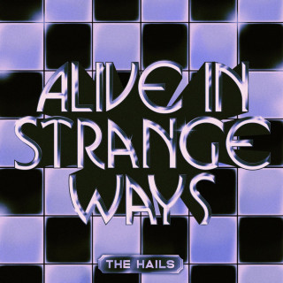 The Hails - Alive In Strange Ways EP cover