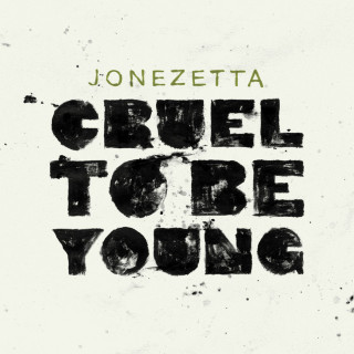 Jonezetta - Cruel To Be Young album cover