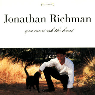 Jonathan Richman - You Must Ask The Heart album cover