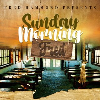 Fred Hammond - Sunday Morning Fred mixtape cover