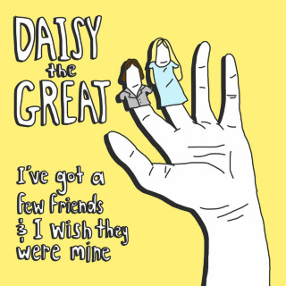 Daisy The Great - I've Got A Few Friends & I Wish They Were Mine EP cover