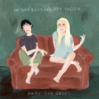 Daisy The Great - I'm Not Getting Any Taller album cover