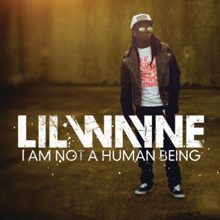 Lil Wayne - I Am Not A Human Being album cover