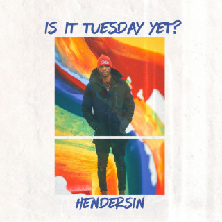 Hendersin - Is It Tuesday Yet? album cover