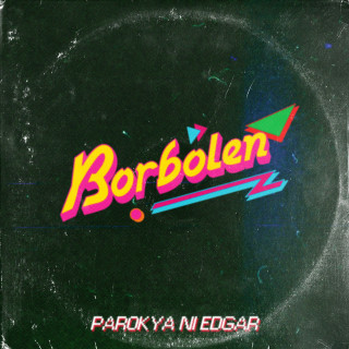 Parokya Ni Edgar - Borbolen album cover