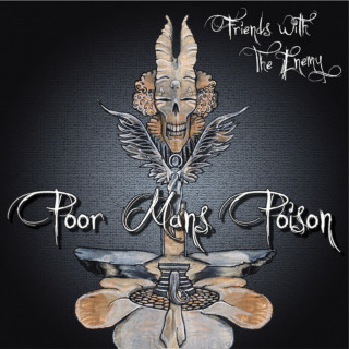 Poor Man's Poison - Friends With The Enemy album cover