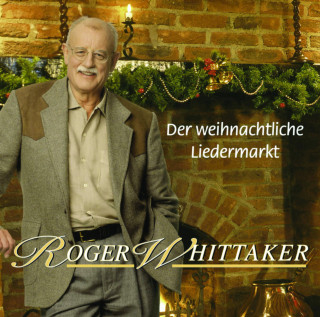 Roger Whittaker - Der Weihnachtliche Liedermarkt album cover