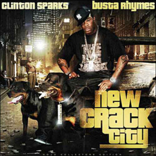Clinton Sparks & Busta Rhymes - New Crack City mixtape cover