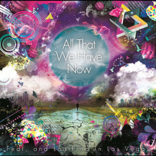 Fear, and Loathing in Las Vegas - All That We Have Now album cover