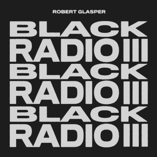 Robert Glasper - Black Radio III album cover