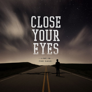 Close Your Eyes - Line In The Sand album cover
