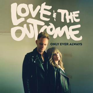 Love & The Outcome - Only Ever Always album cover
