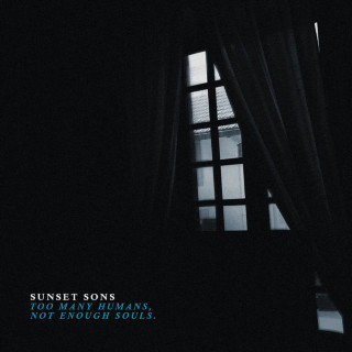 Sunset Sons - Too Many Humans, Not Enough Souls. album cover