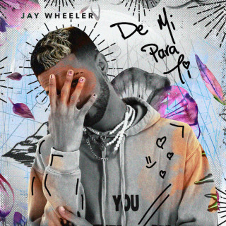 Jay Wheeler & Jorge Milliano - De Mi Para Ti album cover