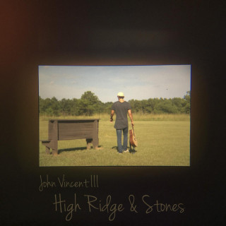 John Vincent III - High Ridge & Stones album cover
