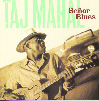 Taj Mahal - Señor Blues album cover