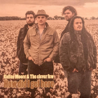 Kolton Moore & The Clever Few - How Did I Get Here? album cover