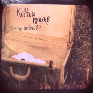 Kolton Moore & The Clever Few - Love Me Instead EP cover